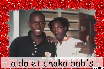 aldo et chaka bab's